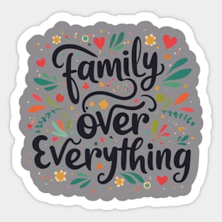 Family Over Everything Sticker